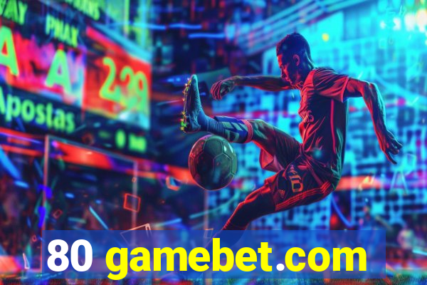 80 gamebet.com